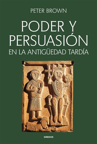 Poder y persuasión en la Antigüedad tardía