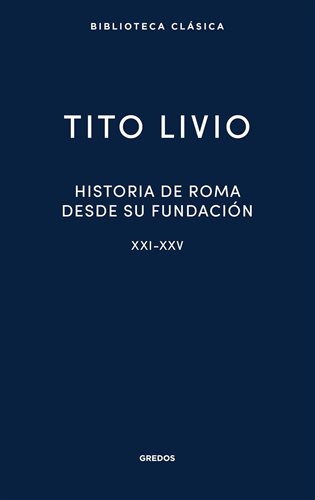 Historia de Roma desde su fundación. Libros XXI-XXV (epub)