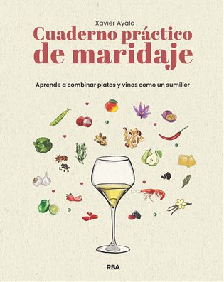 Cuaderno práctico de maridaje. Aprende a combinar platos y vinos como un sumiller